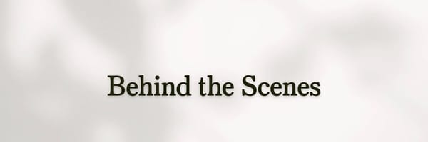 Behind the Scenes
