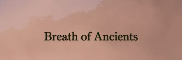breath of ancients